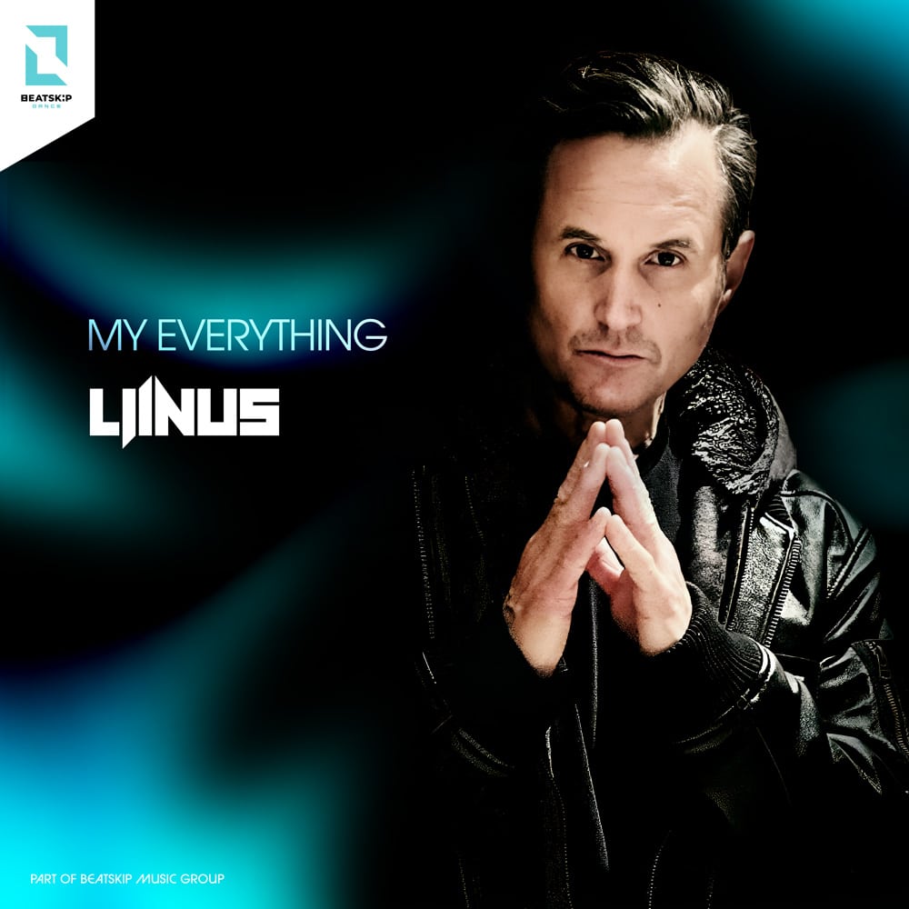 BD0017 Track: My Everything Artist: Liinus Label: Beatskip Dance Part of Beatskip Music Group